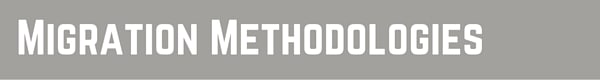 Migration Methodologies